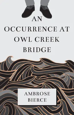 O întâmplare la Owl Creek Bridge - An Occurrence at Owl Creek Bridge