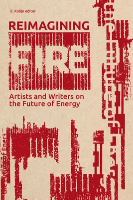 Reimaginarea focului: Viitorul energiei - Reimagining Fire: The Future of Energy