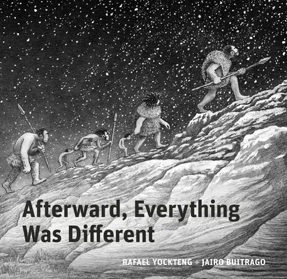 După aceea, totul a fost diferit: O poveste din Pleistocen - Afterward, Everything Was Different: A Tale from the Pleistocene
