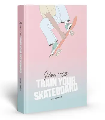 Cum să-ți antrenezi skateboard-ul - How to Train Your Skateboard