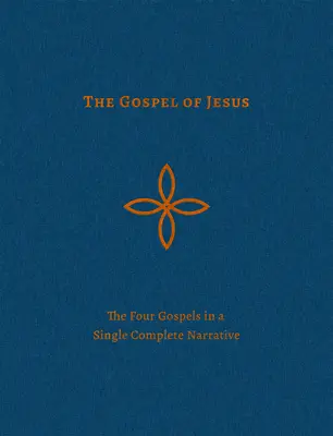 Evanghelia lui Iisus: Cele patru Evanghelii într-o singură narațiune completă - The Gospel of Jesus: The Four Gospels in a Single Complete Narrative