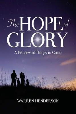 Speranța gloriei: O previziune a lucrurilor viitoare - The Hope of Glory: A Preview of Things to Come