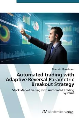 Tranzacționare automatizată cu strategia Adaptive Reversal Parametric Breakout - Automated trading with Adaptive Reversal Parametric Breakout Strategy