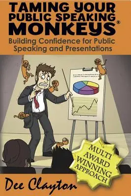 Îmblânzirea maimuțelor care vorbesc în public - Taming Your Public Speaking Monkeys