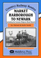 Market Harborough - Newark - inclusiv Belgrave Road Branch. - Market Harborough to Newark - Including Belgrave Road Branch.