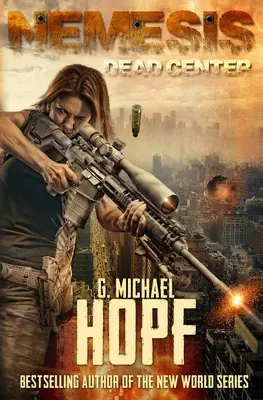 Nemesis: Dead Center (Un roman de supraviețuire EMP) - Nemesis: Dead Center (An EMP Survival Novel)