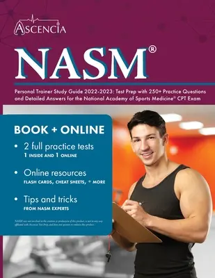 NASM Personal Trainer Ghid de studiu 2022-2023: Test Prep cu 250+ întrebări practice și răspunsuri detaliate pentru Academia Națională de Medicină Sportivă C - NASM Personal Trainer Study Guide 2022-2023: Test Prep with 250+ Practice Questions and Detailed Answers for the National Academy of Sports Medicine C