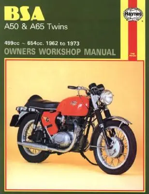BSA A50 & A65 Twins Owners Manual de atelier: 499cc 654cc. 1962 până în 1973 - BSA A50 & A65 Twins Owners Workshop Manual: 499cc 654cc. 1962 to 1973