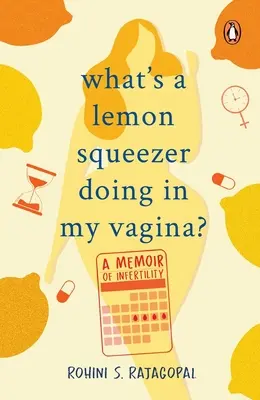 Ce caută un storcător de lămâie în vaginul meu? - What's a Lemon Squeezer Doing in My Vagina?