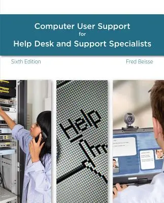 Ghid de asistență pentru utilizatorii de computere destinat specialiștilor din birourile de asistență și asistență - A Guide to Computer User Support for Help Desk and Support Specialists