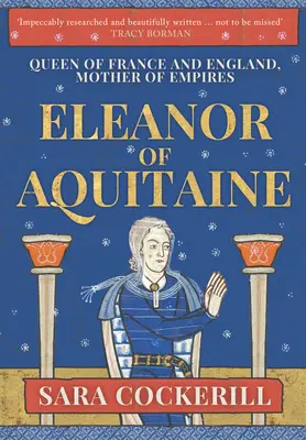Eleanor de Aquitania: Regina Franței și a Angliei, mama imperiilor - Eleanor of Aquitaine: Queen of France and England, Mother of Empires