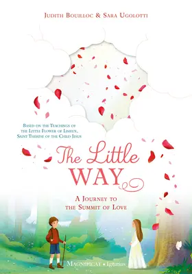 Calea Mică: O călătorie către vârful iubirii - The Little Way: A Journey to the Summit of Love