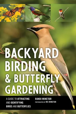 Păsări de curte și grădinărit cu fluturi - Backyard Birding and Butterfly Gardening