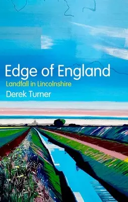 Marginea Angliei: Aterizare în Lincolnshire - Edge of England: Landfall in Lincolnshire