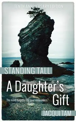 Darul unei fiice: În picioare, prima carte - A Daughter's Gift: Standing Tall, Book One