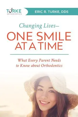 Changing Lives--One Smile at a Time: Ce trebuie să știe fiecare părinte despre ortodonție - Changing Lives--One Smile at a Time: What Every Parent Needs to Know about Orthodontics