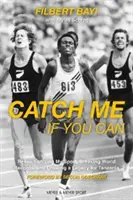 Catch Me If You Can - Revoluționarea sportului meu, doborârea recordurilor mondiale și crearea unei moșteniri pentru Tanzania - Catch Me If You Can - Revolutionizing My Sport, Breaking World Records and Creating a Legacy for Tanzania
