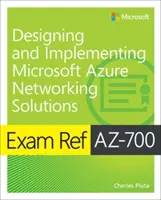 Exam Ref Az-700 Proiectarea și implementarea soluțiilor de rețea Microsoft Azure - Exam Ref Az-700 Designing and Implementing Microsoft Azure Networking Solutions
