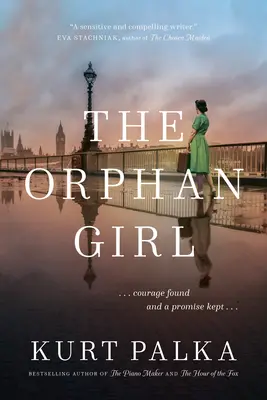 Fata orfană: Un roman din al doilea război mondial despre curajul găsit și o promisiune ținută - The Orphan Girl: A WWII Novel of Courage Found and a Promise Kept