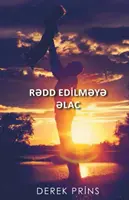 Remediul lui Dumnezeu pentru respingere - AZERI - God's Remedy for Rejection - AZERI