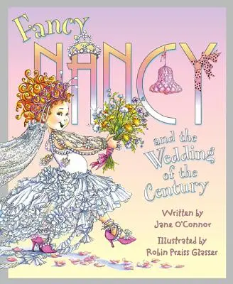 Fancy Nancy și nunta secolului - Fancy Nancy and the Wedding of the Century