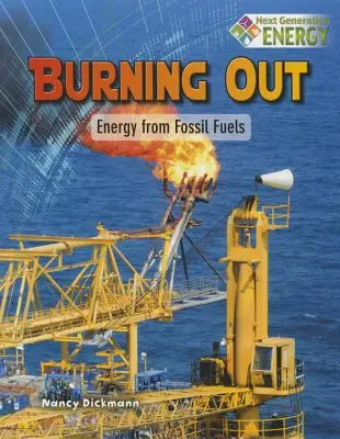 Burning Out: Energia din combustibili fosili - Burning Out: Energy from Fossil Fuels