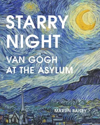 Noaptea înstelată: Van Gogh la azil - Starry Night: Van Gogh at the Asylum