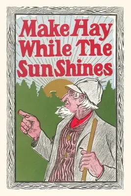 Jurnal de epocă Make Hay While the Sun Shines - Vintage Journal Make Hay While the Sun Shines