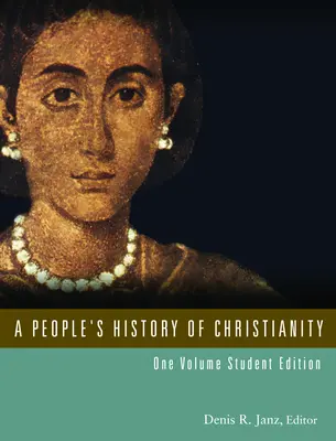 O istorie populară a creștinismului: One Volume Student Edition - A People's History of Christianity: One Volume Student Edition