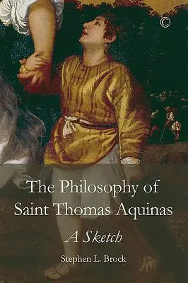 Filosofia Sfântului Toma de Aquino: O schiță - The Philosophy of Saint Thomas Aquinas: A Sketch