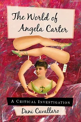 Lumea Angelei Carter: o investigație critică - The World of Angela Carter: A Critical Investigation