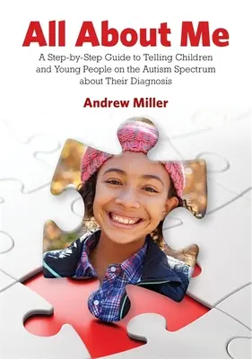 Totul despre mine: Un ghid pas cu pas pentru a le spune copiilor și tinerilor din spectrul autist despre diagnosticul lor - All about Me: A Step-By-Step Guide to Telling Children and Young People on the Autism Spectrum about Their Diagnosis
