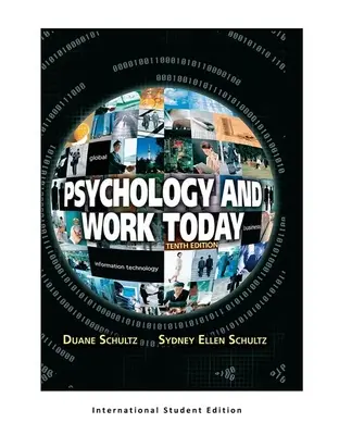 Psihologia și munca astăzi, ediția a 10-a: International Student Edition - Psychology and Work Today, 10th Edition: International Student Edition