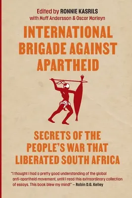 Brigada internațională împotriva apartheidului: Secretele războiului care a eliberat Africa de Sud - International brigade against apartheid: Secrets of the War that Liberated South Africa