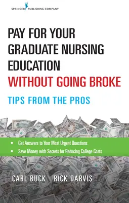 Pay for Your Graduate Nursing Education Without Going Broke: Sfaturi de la profesioniști - Pay for Your Graduate Nursing Education Without Going Broke: Tips from the Pros