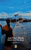 Doar patru cuvinte: Bazat pe o poveste adevărată - Just Four Words: Based on a True Story