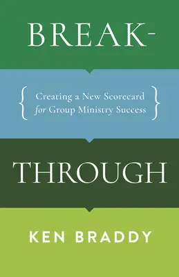 Breakthrough: Crearea unui nou tablou de bord pentru succesul pastorației de grup - Breakthrough: Creating a New Scorecard for Group Ministry Success