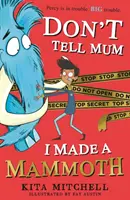 Nu-i spune mamei că am făcut un mamut - Don't Tell Mum I Made a Mammoth