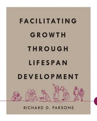 Facilitarea creșterii prin dezvoltarea pe tot parcursul vieții - Facilitating Growth Through Lifespan Development