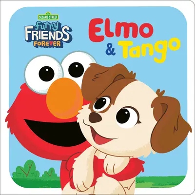 Prieteni blănoși pentru totdeauna: Elmo & Tango (Sesame Street) - Furry Friends Forever: Elmo & Tango (Sesame Street)