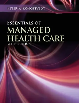 Aspecte esențiale ale îngrijirii medicale gestionate - Essentials of Managed Health Care