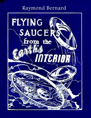 Farfurii zburătoare din interiorul Pământului - Flying Saucers from the Earth's Interior