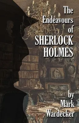 Demersurile lui Sherlock Holmes - The Endeavours of Sherlock Holmes