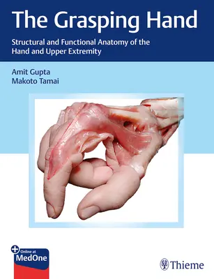 The Grasping Hand: Anatomia structurală și funcțională a mâinii și a extremității superioare - The Grasping Hand: Structural and Functional Anatomy of the Hand and Upper Extremity
