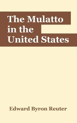 Mulatrii în Statele Unite - The Mulatto in the United States
