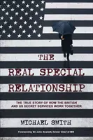 Real Special Relationship - Povestea adevărată a modului în care serviciile secrete britanice și americane lucrează împreună - Real Special Relationship - The True Story of How the British and US Secret Services Work Together