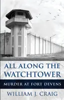 All Along The Watchtower: Crimă la Fort Devens - All Along The Watchtower: Murder At Fort Devens