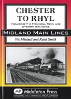 De la Chester la Rhyl - inclusiv sucursalele Holywell Town și Dyserth - Chester to Rhyl - Including the Holywell Town and Dyserth Branches
