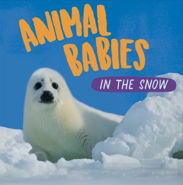 Bebeluși de animale: În zăpadă - Animal Babies: In the Snow