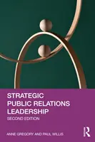 Leadership strategic în domeniul relațiilor publice - Strategic Public Relations Leadership